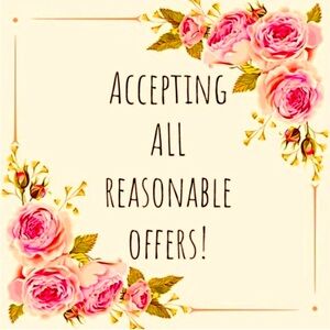 All reasonable offers accepted